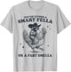 You're Either A Smart Fella Or A Fart Smella Raccoon Chicken T-Shirt - T-Shirt | Ash