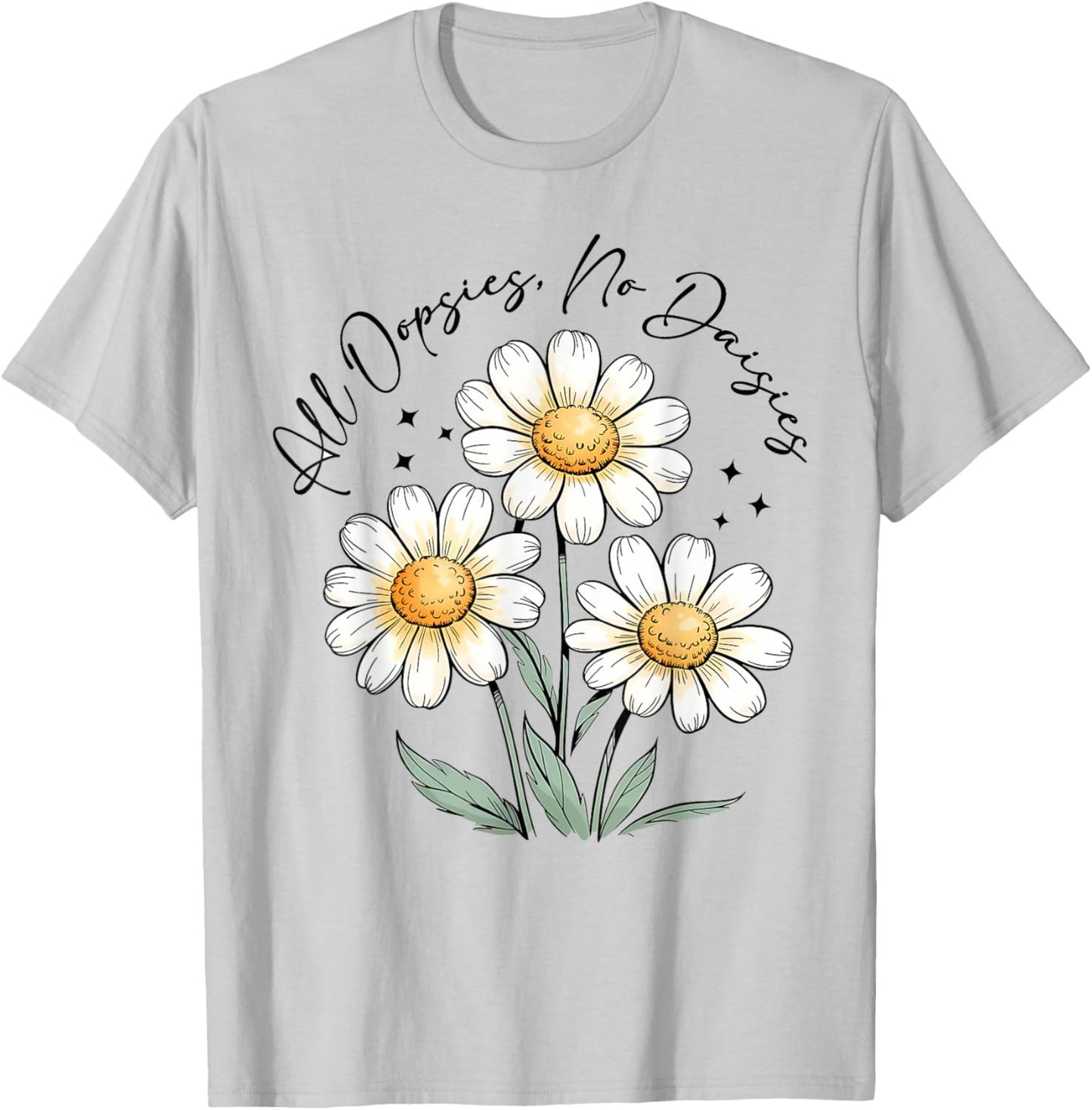 Funny Girl Women All Oopsies No Daisies Floral Vintage T-Shirt - T-Shirt | Ash