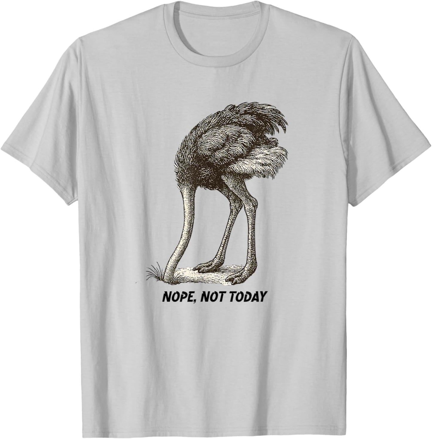 Nope Not Today Funny Vintage Line Art Ostrich Head in Sand T-Shirt - T-Shirt | Ash