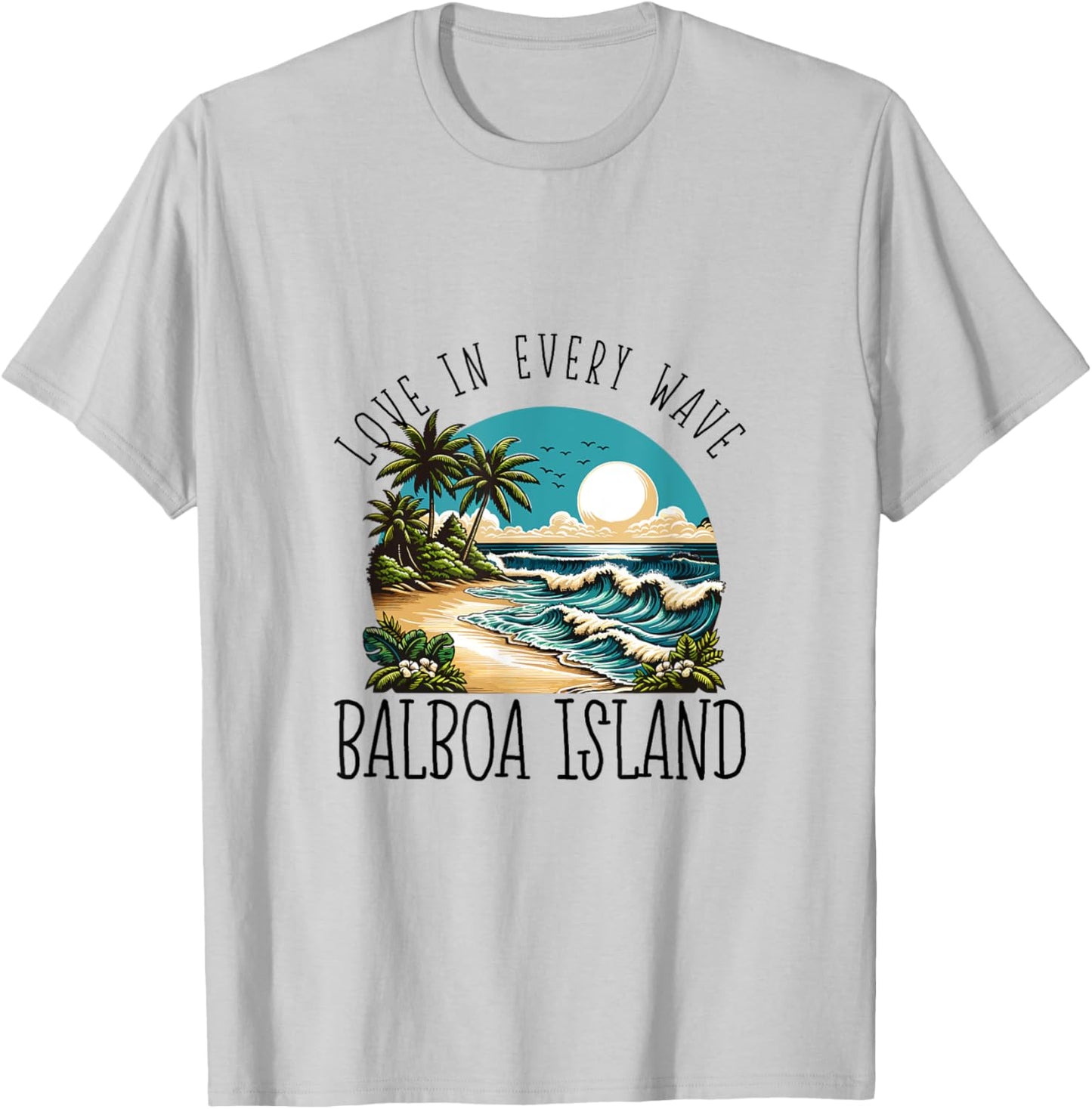 Love in every wave - Balboa Island T-Shirt - T-Shirt | Ash