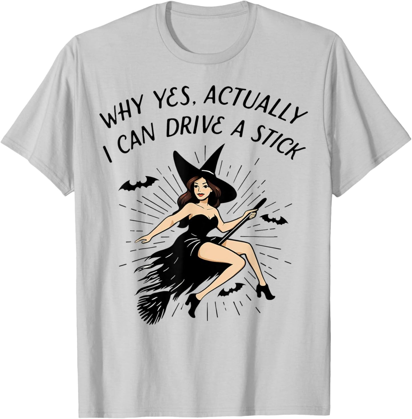 Yes I Can Drive A Stick Funny Halloween Spooky Witch T-Shirt - T-Shirt | Ash