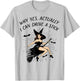Yes I Can Drive A Stick Funny Halloween Spooky Witch T-Shirt - T-Shirt | Ash