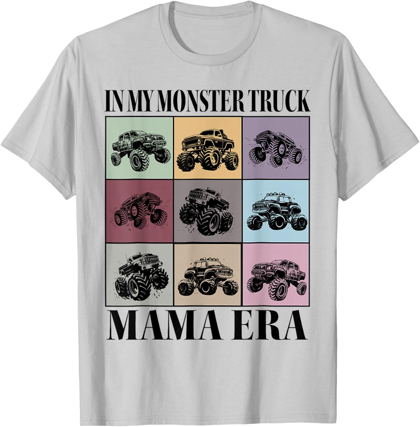 In My Monster Truck Mama Era Monster Truck Mom T-Shirt - T-Shirt | Ash