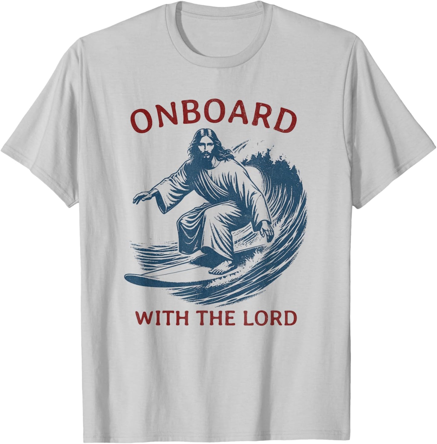 Onboard with The Lord - Christian Faith Surfer on Surfboard T-Shirt - T-Shirt | Ash