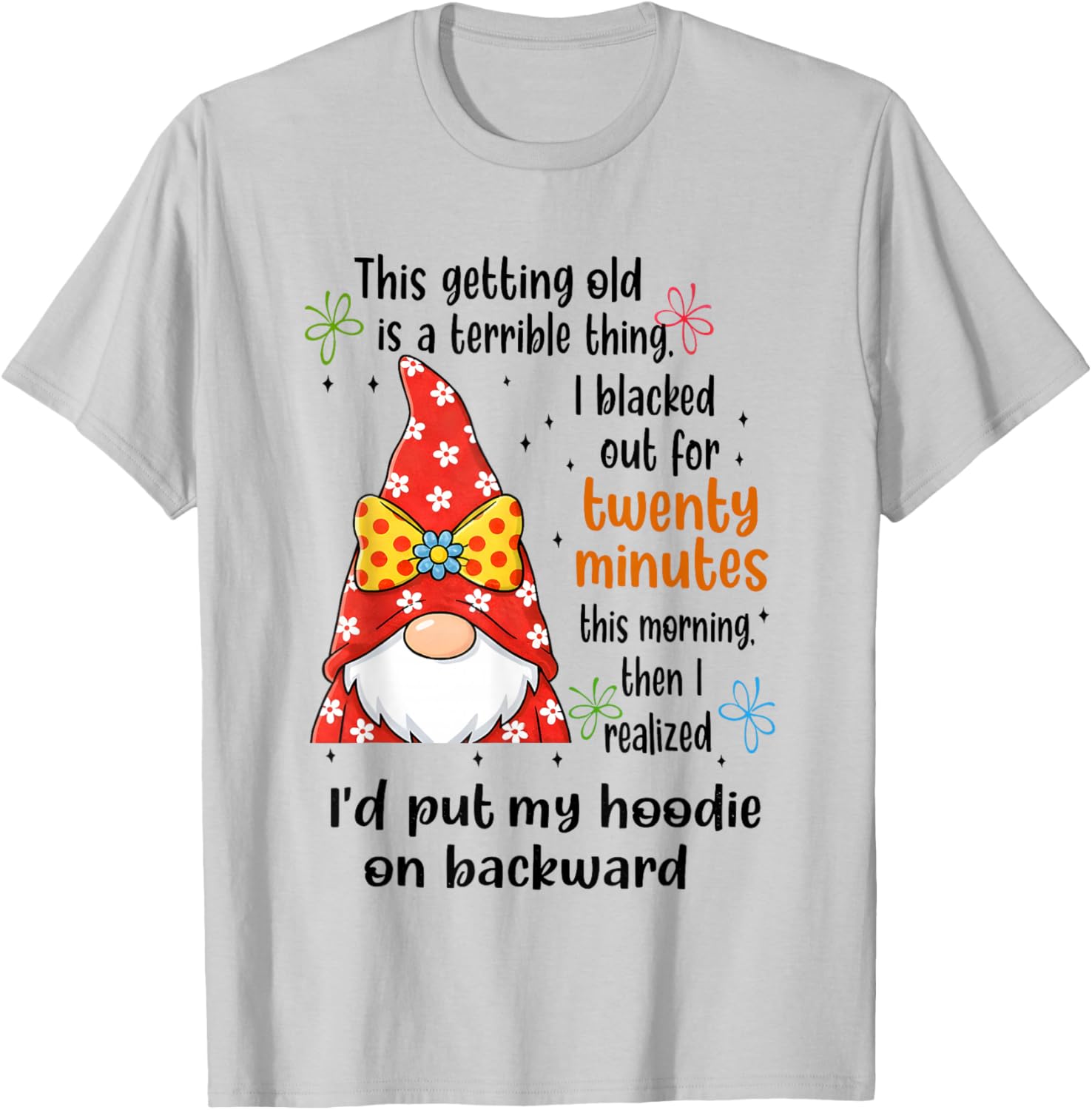 Gnome This Getting Old is A Terrible Thing I Blacked Out for T-Shirt - T-Shirt | Ash