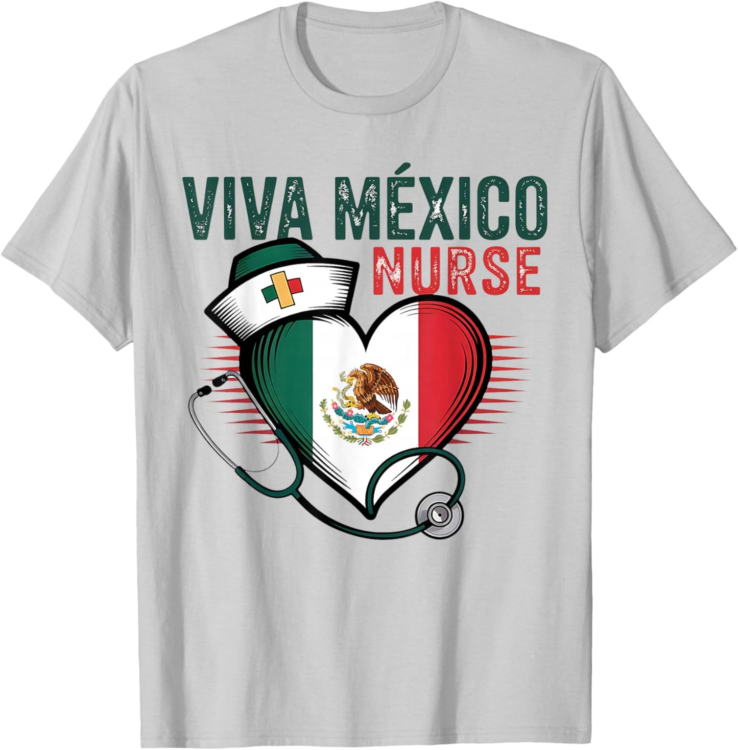 Viva Mexico Nurse Independence Day Mexican Nursing Heart T-Shirt - T-Shirt | Ash