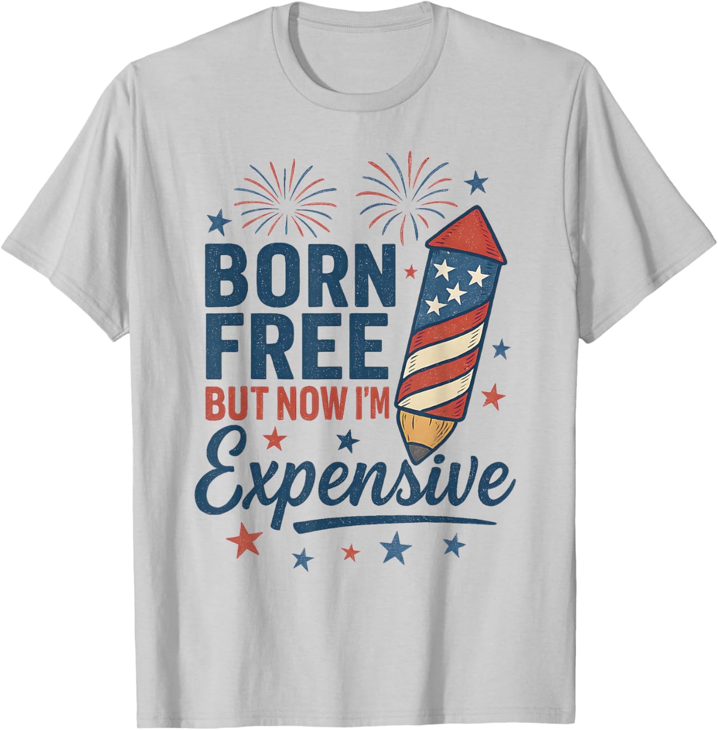 Born Free But Now I'm Expensive 4th of July Pencil Design T-Shirt - T-Shirt | Ash
