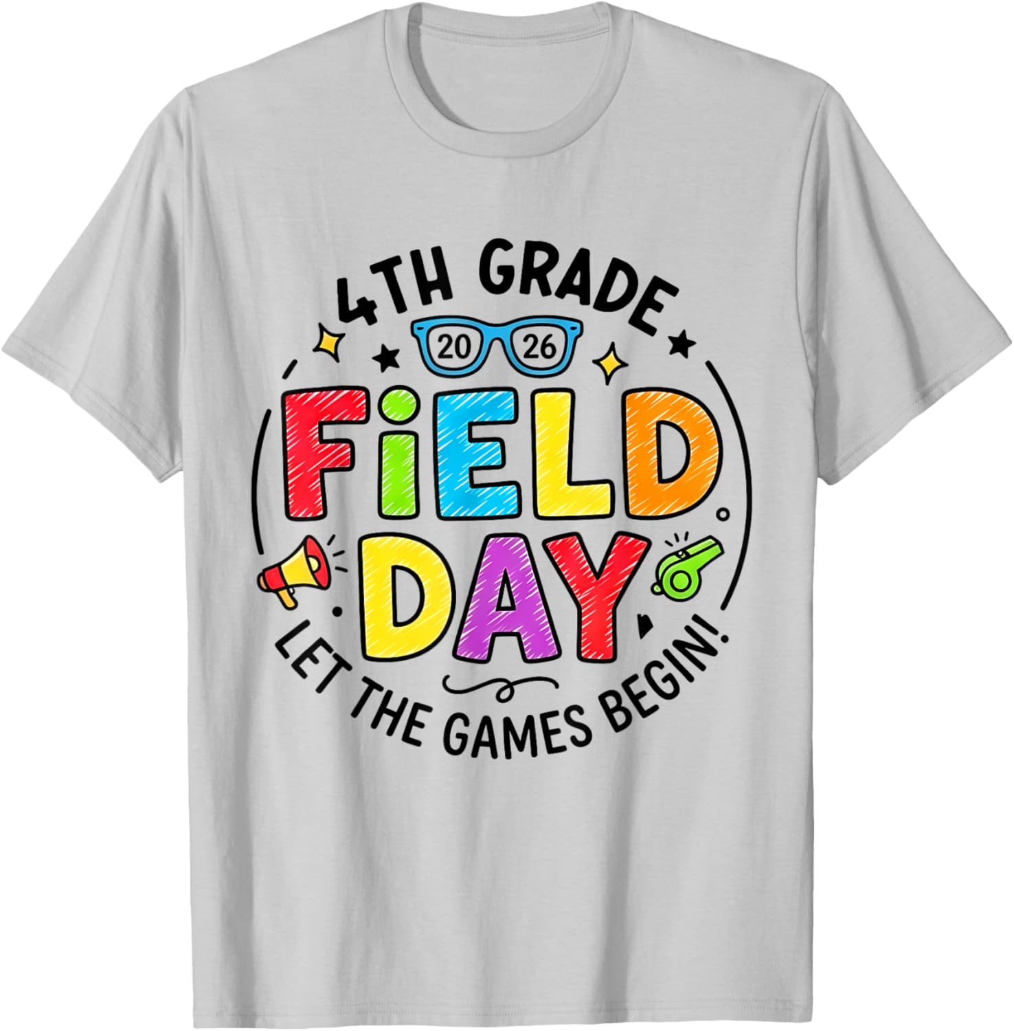 4th Grade Field Day 2026 Let The Games Begin Teachers Kids T-Shirt - T-Shirt | Ash