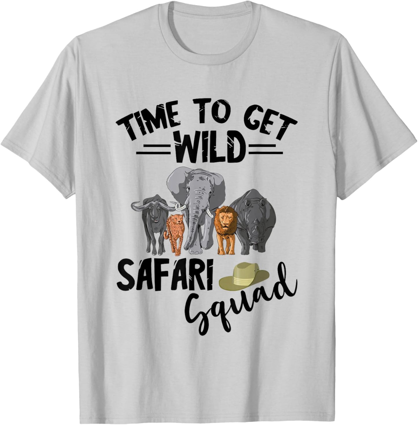 Safari Tour Guide Squad Safari Animals Time To Get Wild T-Shirt - T-Shirt | Ash