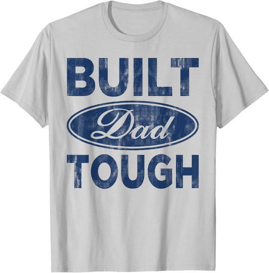Built Dad Vintage Tough Fathers Day Daddy Funny Saying Men T-Shirt - T-Shirt | Ash