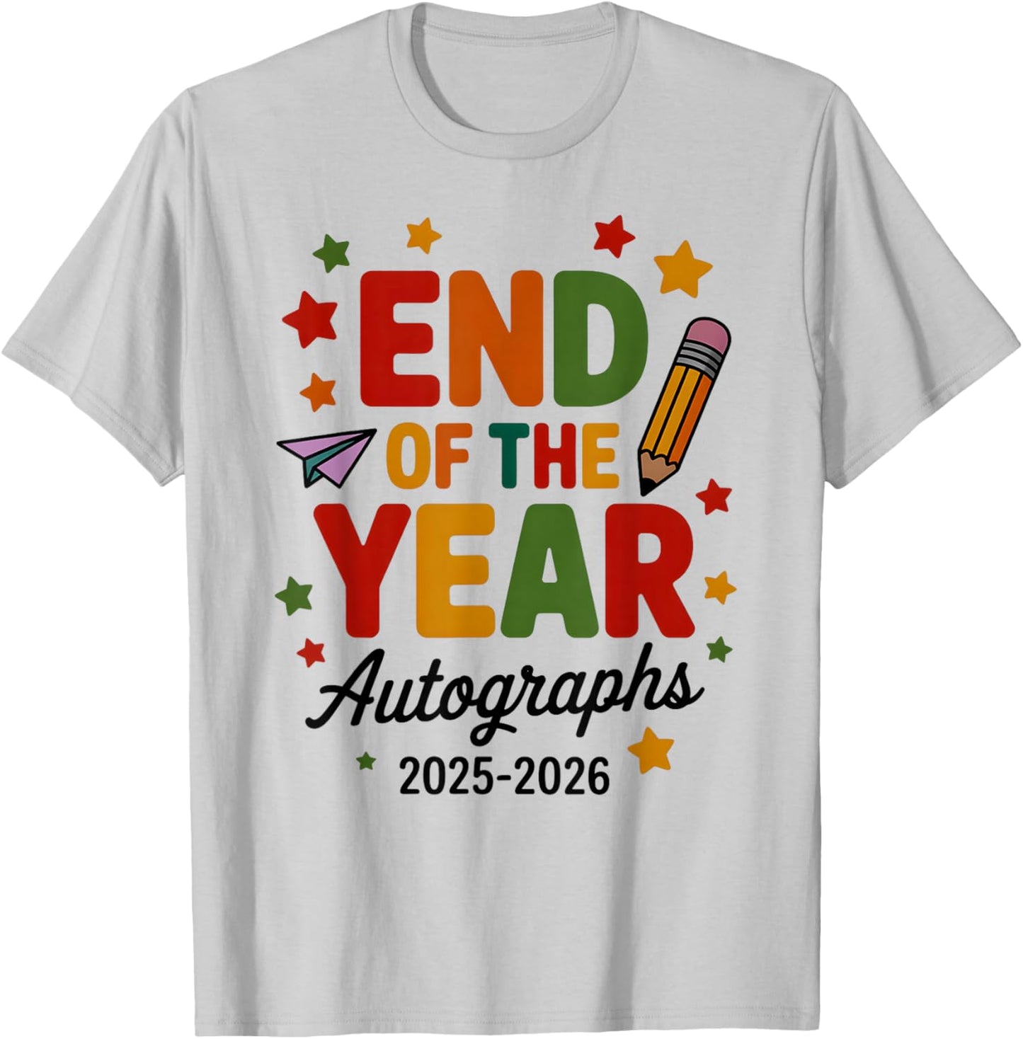 Farewell 2026 END of Year Last Day Class Autograph Sign My T-Shirt - T-Shirt | Ash