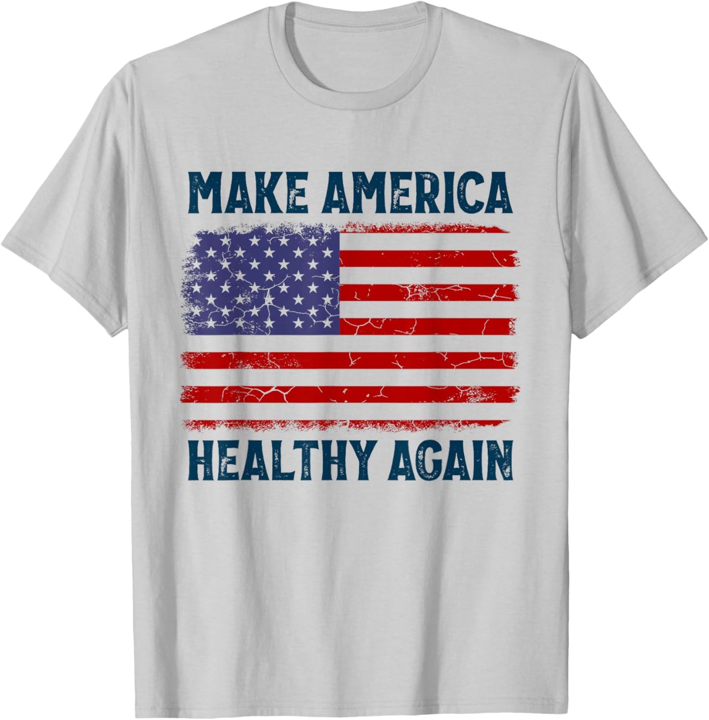 Make America Healthy Again T-Shirt - T-Shirt | Ash