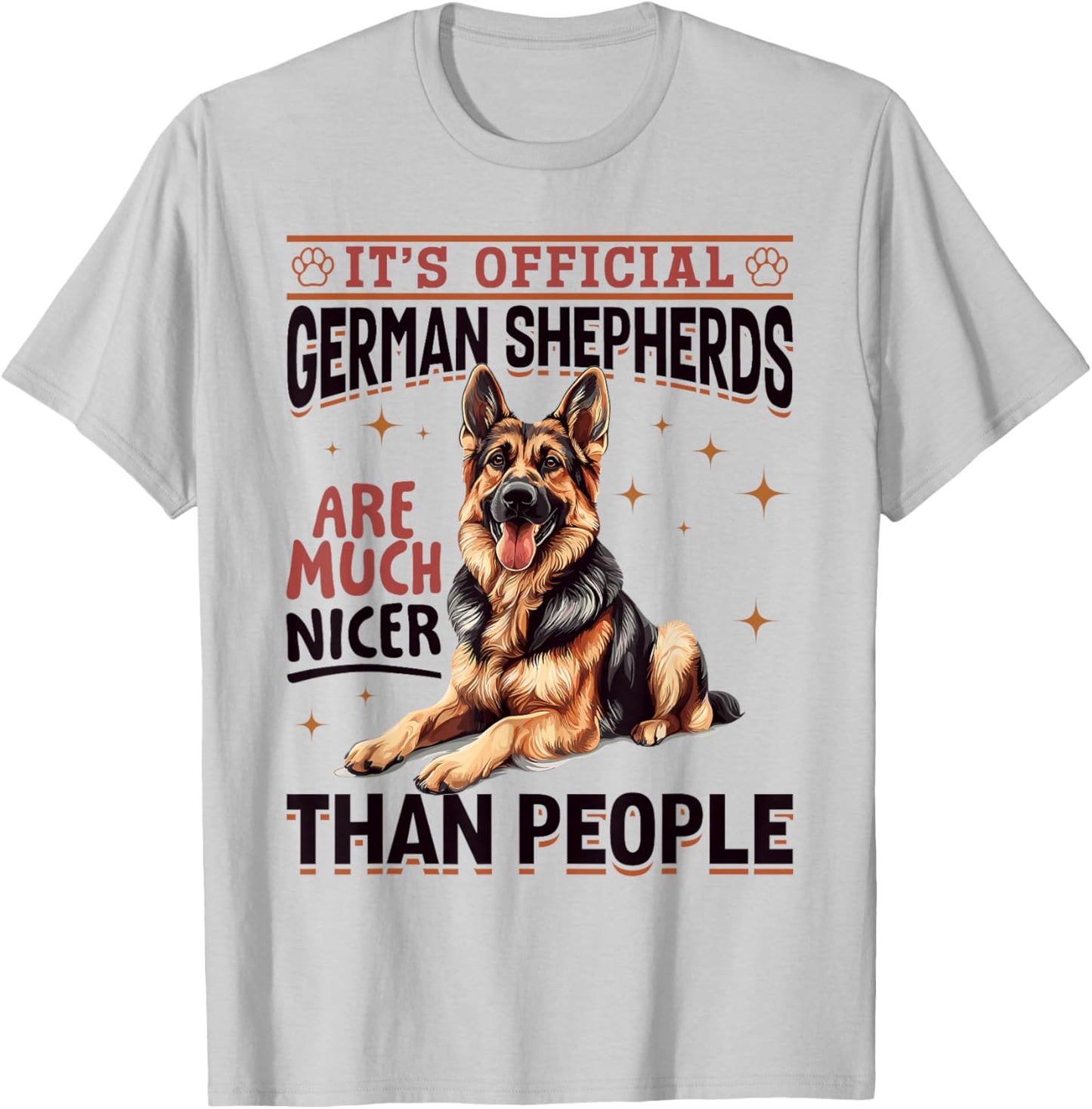 German Shepherd Dog Breed It´s Official German Shepherds are T-Shirt - T-Shirt | Ash