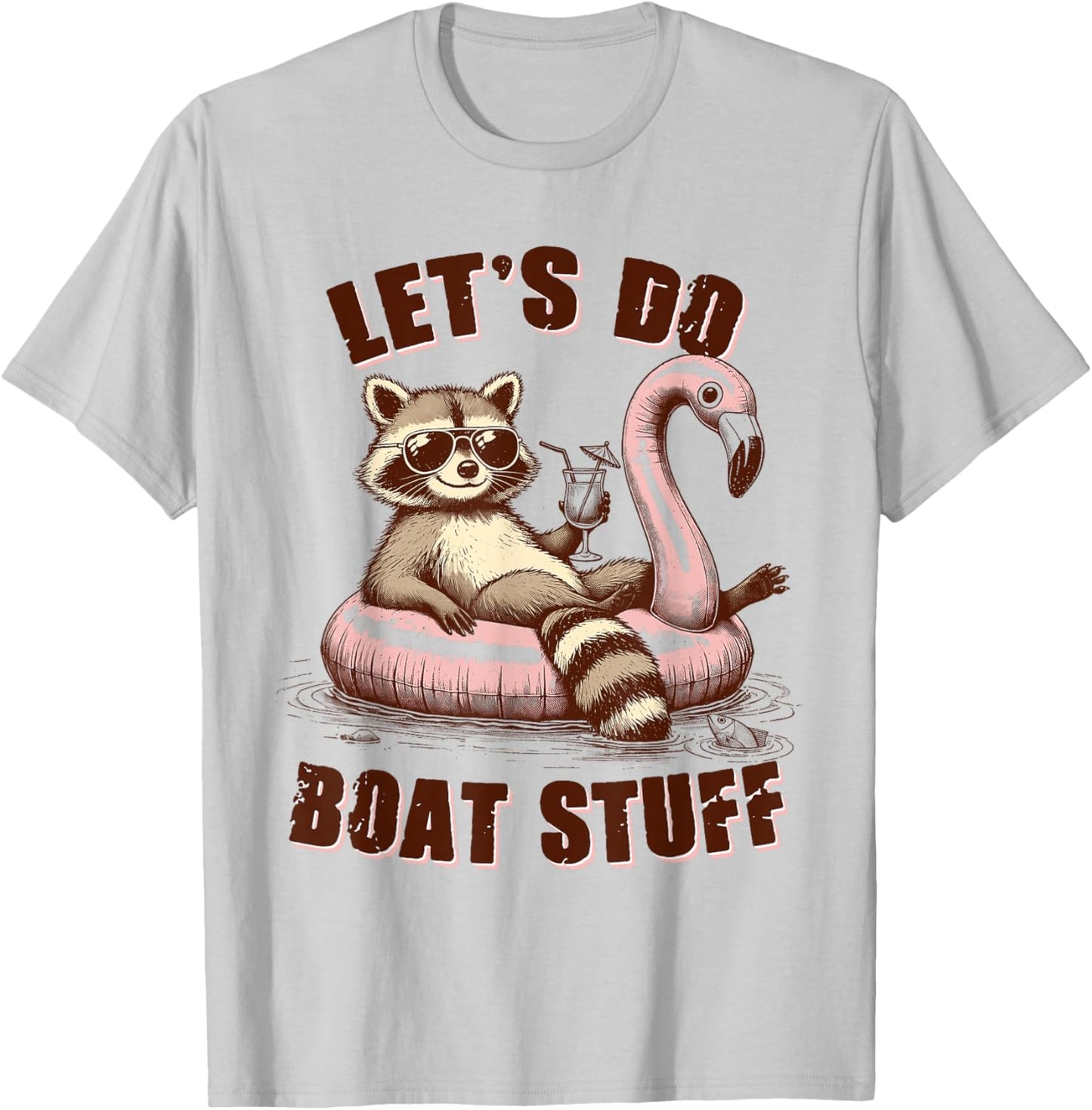 Lake Life Lake Mode Boating Racoon Let's Do Boat Stuff T-Shirt - T-Shirt | Ash