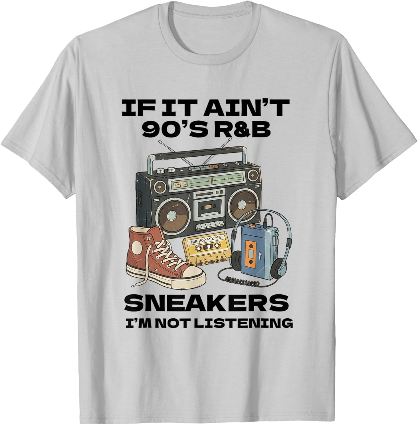 90's R&B and Sneakers Lover Funny 90's Music Shoe Collector T-Shirt - T-Shirt | Ash