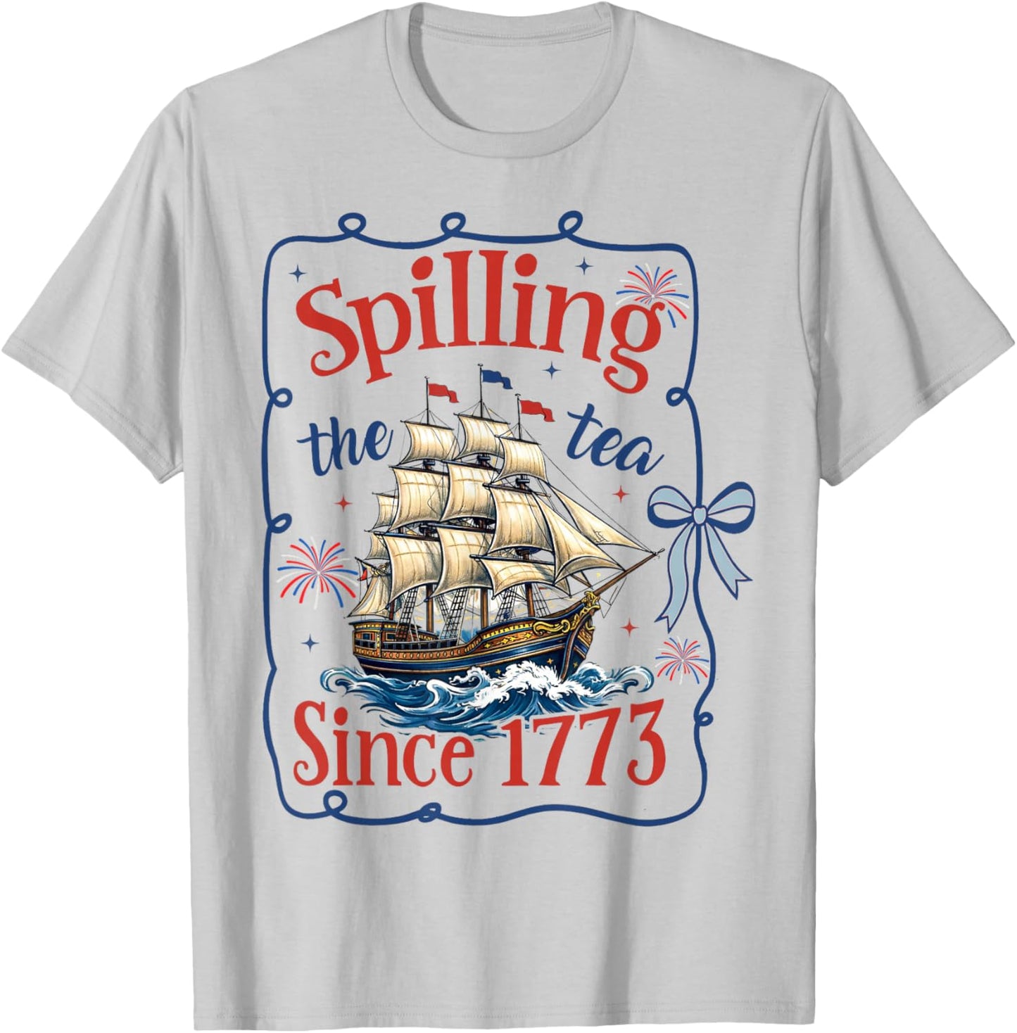 Spilling The Tea Since 1773 Vintage Us History Men Women T-Shirt - T-Shirt | Ash