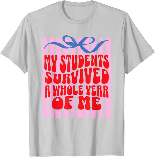 My Students Survived a Whole Year of me Bow Teacher Groovy T-Shirt - T-Shirt | Ash