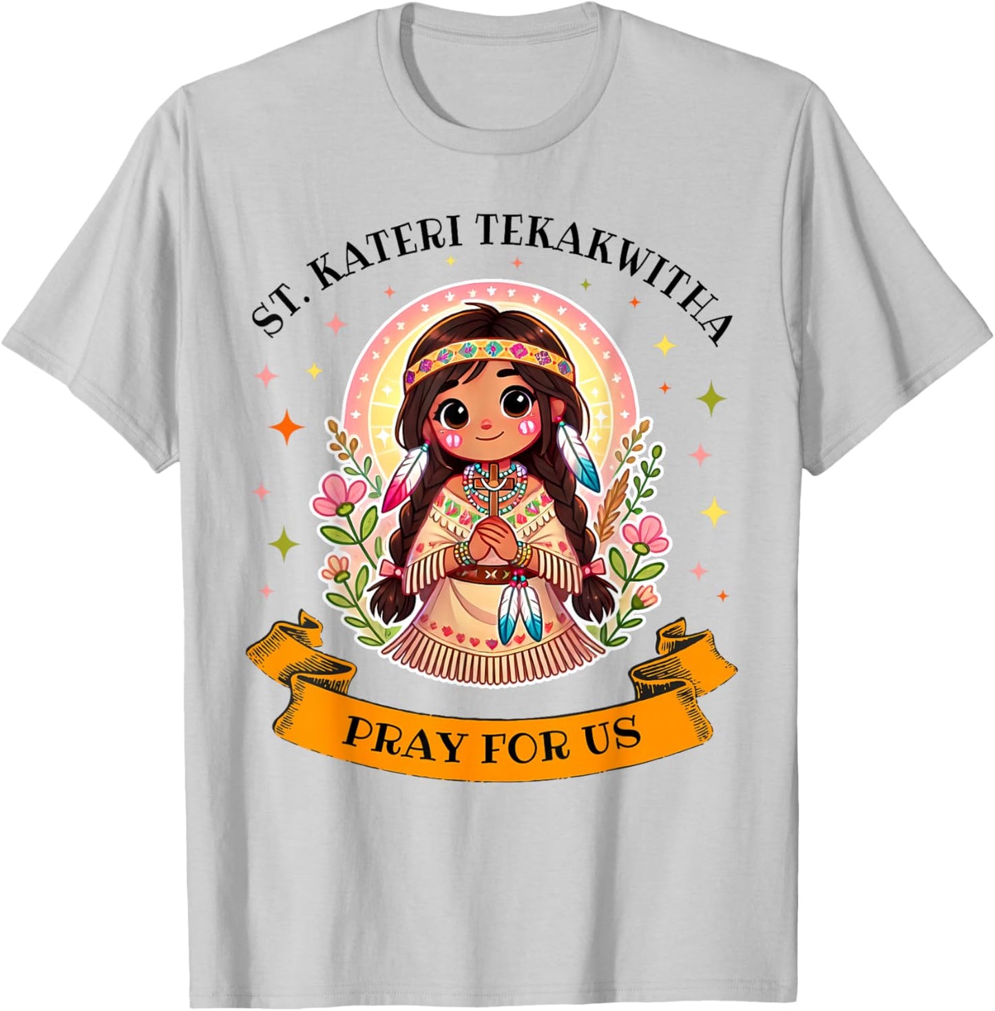 St. Kateri Tekakwitha Catholic Saint Pray for Us for Kids T-Shirt - T-Shirt | Ash