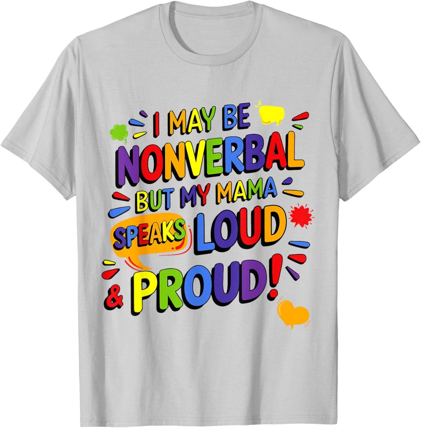 I May Be Non Verbal But My Mama Ain't Remember That Autism T-Shirt - T-Shirt | Ash