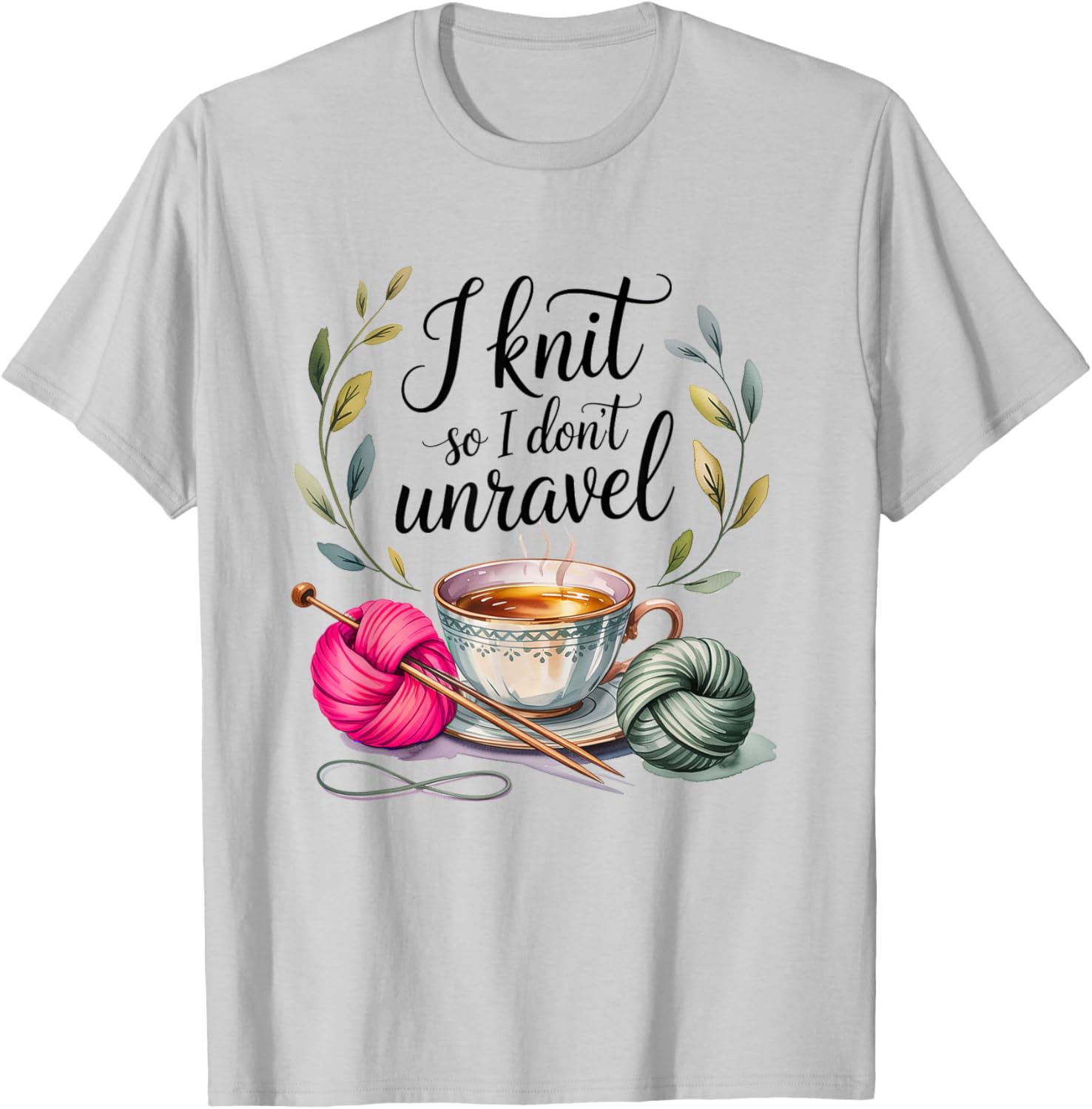 Funny Crafting I Knit SO I Don't Unravel T-Shirt - T-Shirt | Ash