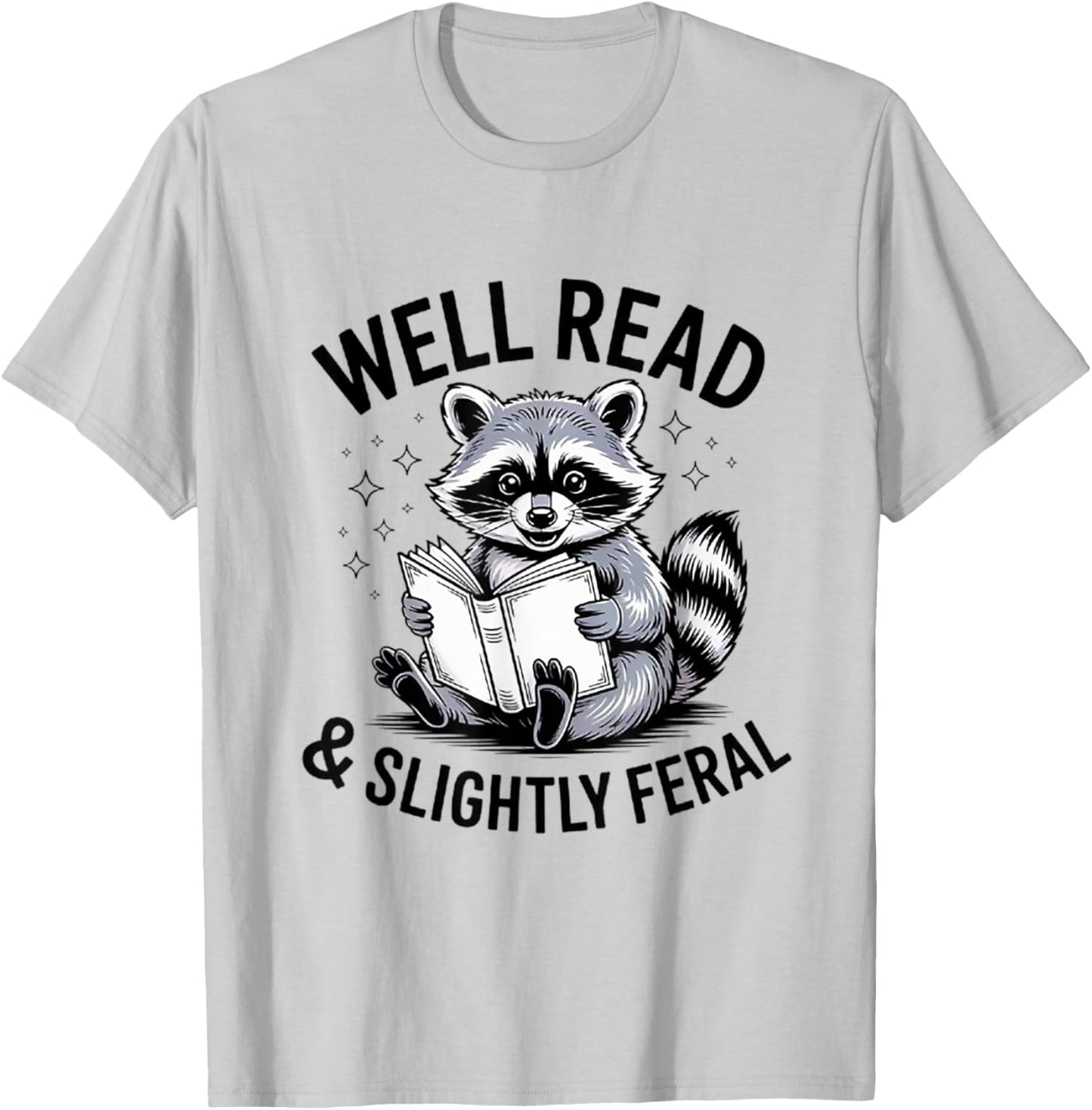 Well Read & Slightly Feral, Raccoon Book Lover Graphic Funny T-Shirt - T-Shirt | Ash