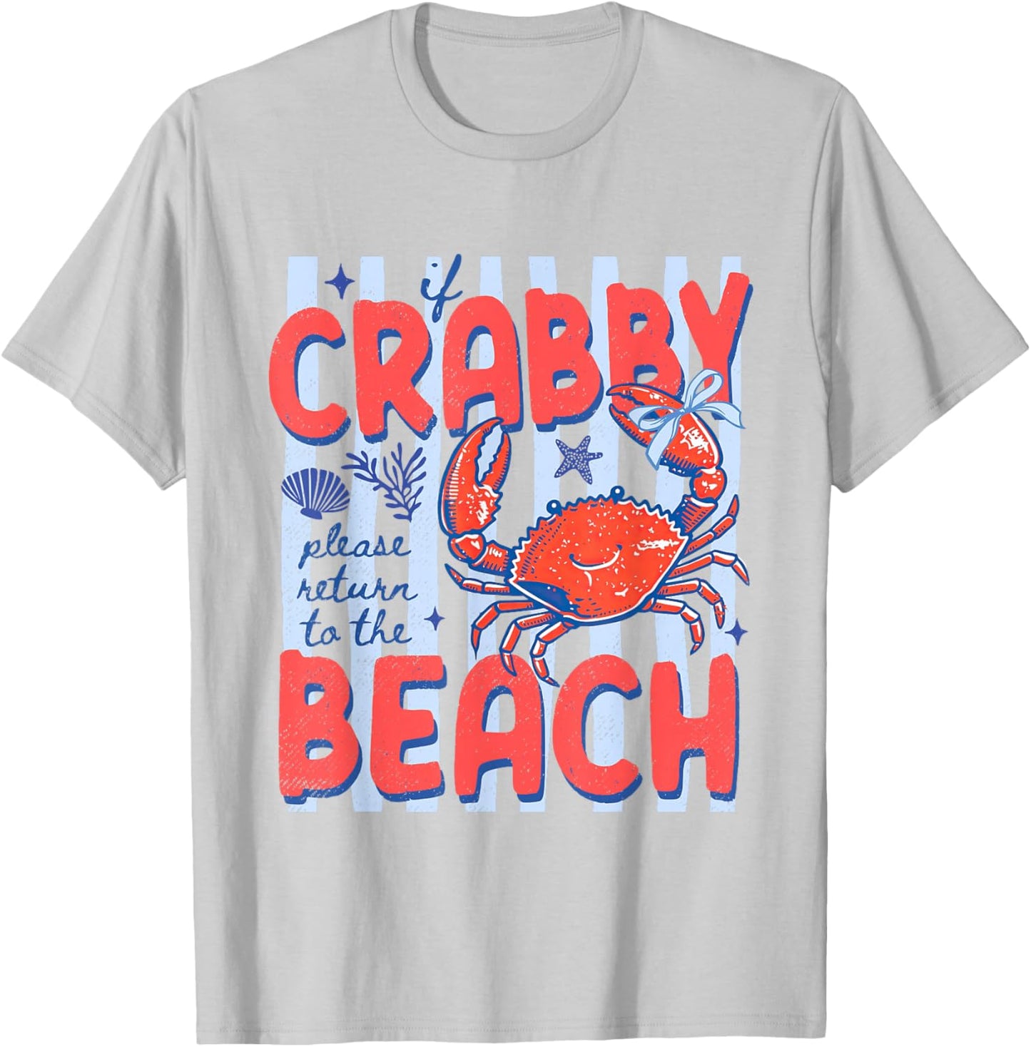 If Crabby Return to The Beach Funny Crab Summer Vacation T-Shirt - T-Shirt | Ash