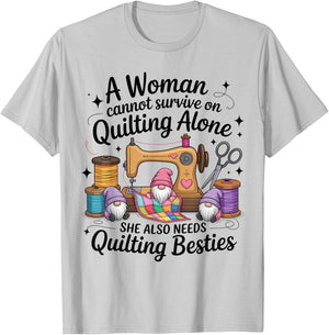 A Woman Cannot Survive On Quilting Besties Gnomes T-Shirt - T-Shirt | Ash