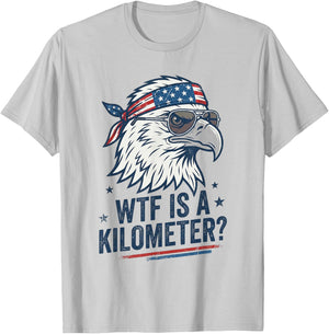 WTF is A Kilometer Patriotic Eagle Humor Funny T-Shirt - T-Shirt | Ash
