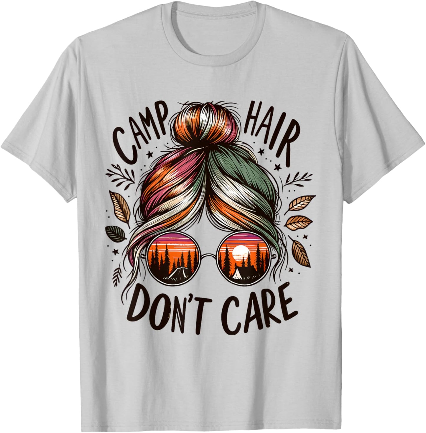 Camp Hair Don't Care Messy Bun Funny Camping Camper Women T-Shirt - T-Shirt | Ash