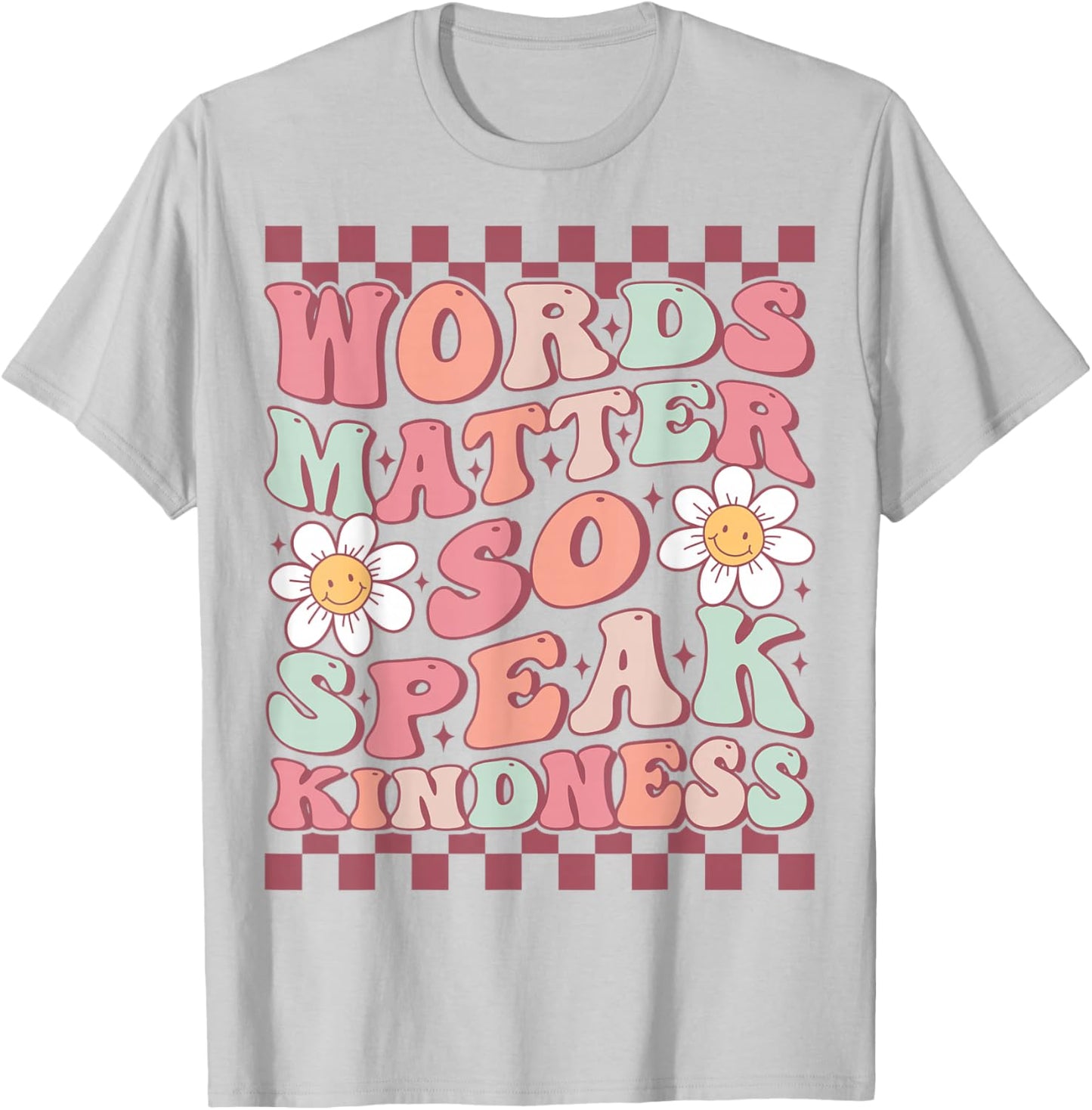 Words Matter So Speak Kindness Cute Groovy Daisy Flower T-Shirt - T-Shirt | Ash