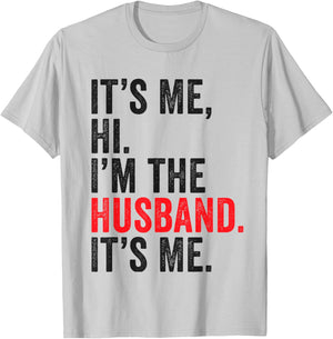 Fathers Day It's Me Hi I'm The Husband It's Me Funny Husband T-Shirt - T-Shirt | Ash