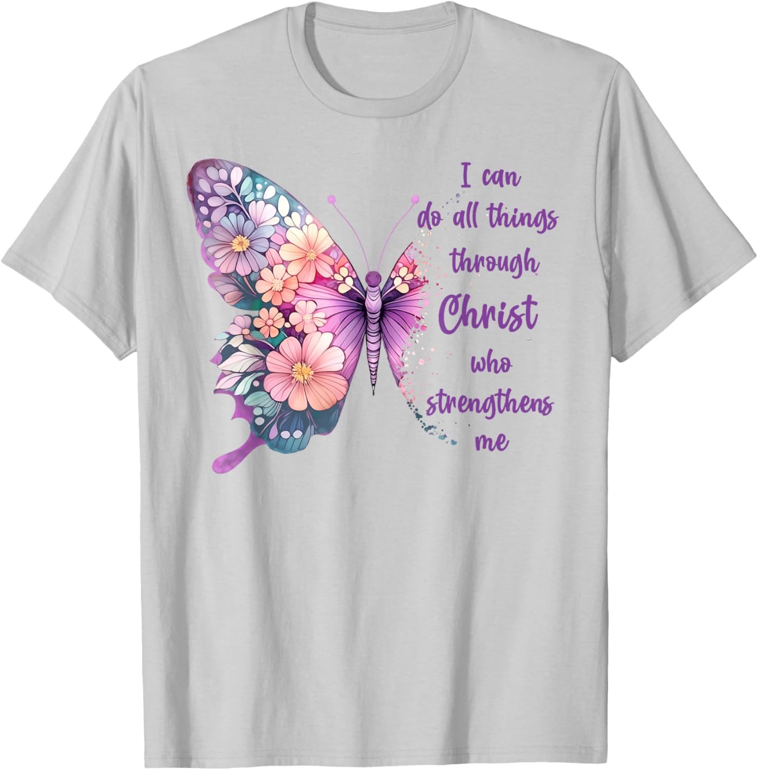 I Can Do All Things Through Christ Pretty Butterfly T-Shirt - T-Shirt | Ash