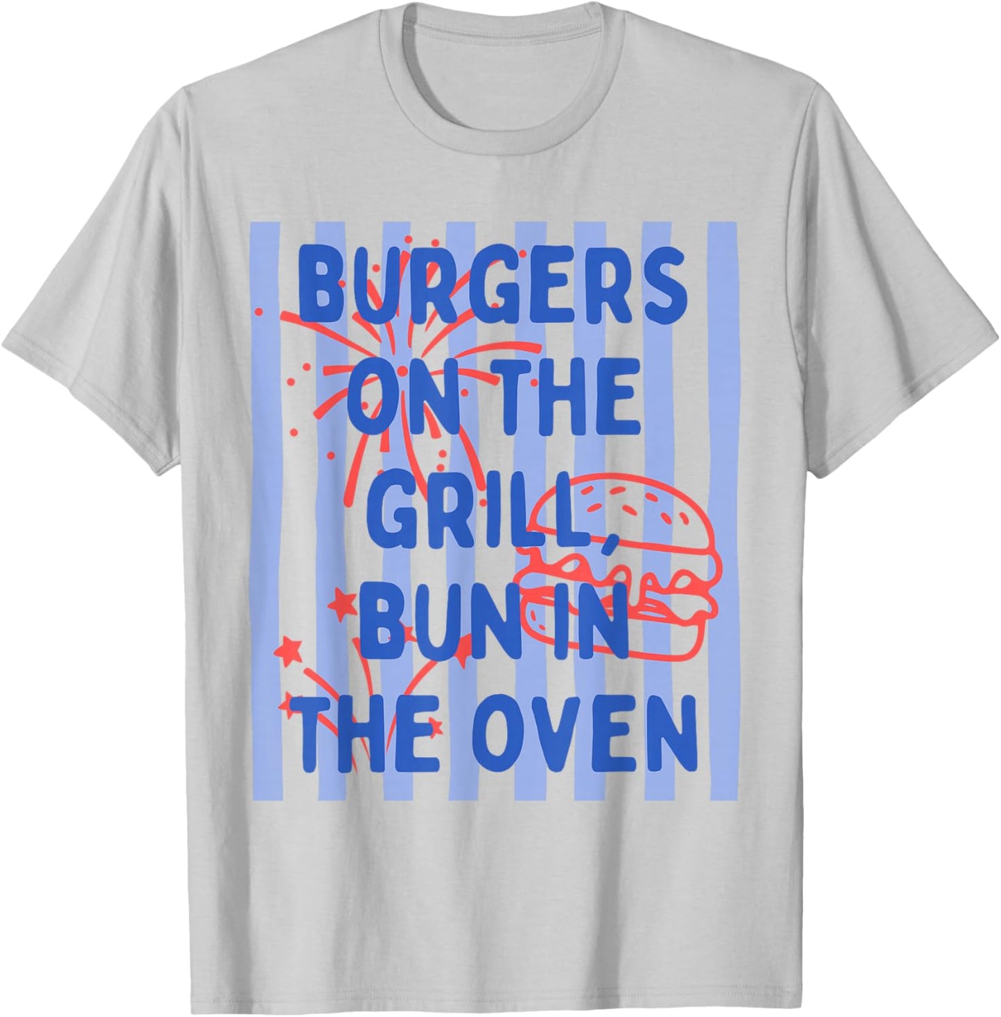 Daisy Striped Burgers On The Grill Bun in The Oven Pregnant T-Shirt - T-Shirt | Ash