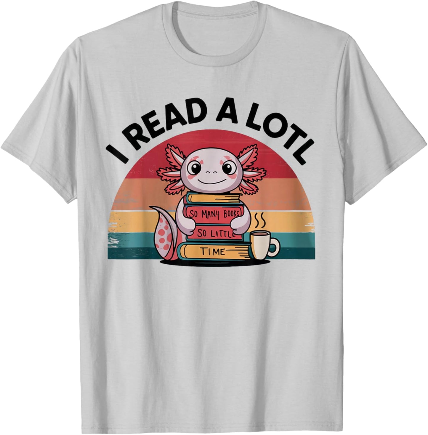 I Read Alotl Axolotl Retro Funny Reading Books Lover Vintage T-Shirt - T-Shirt | Ash