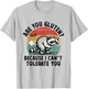are You Gluten Because I Can't Tolerate Gluten Intoleran T-Shirt - T-Shirt | Ash