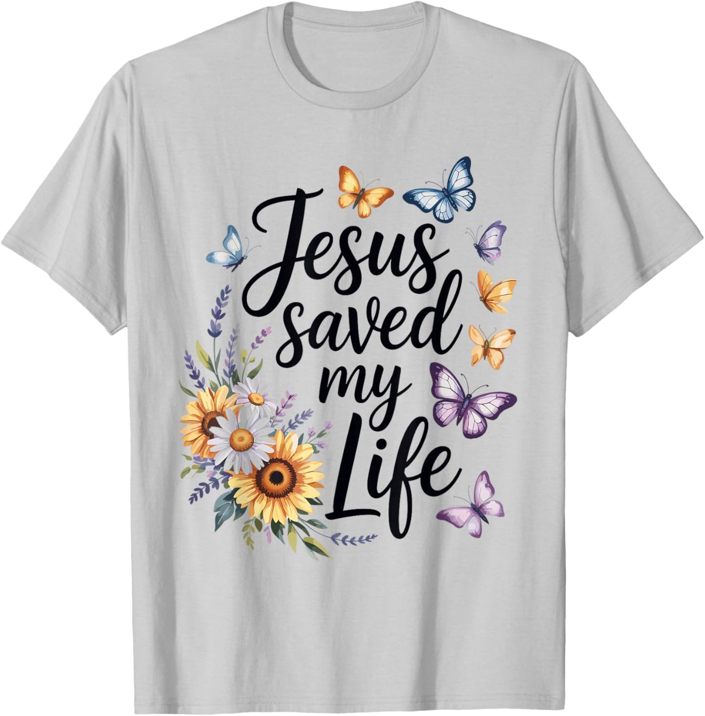 Jesus Saved My Life Christian Faith Bible Verse T-Shirt - T-Shirt | Ash