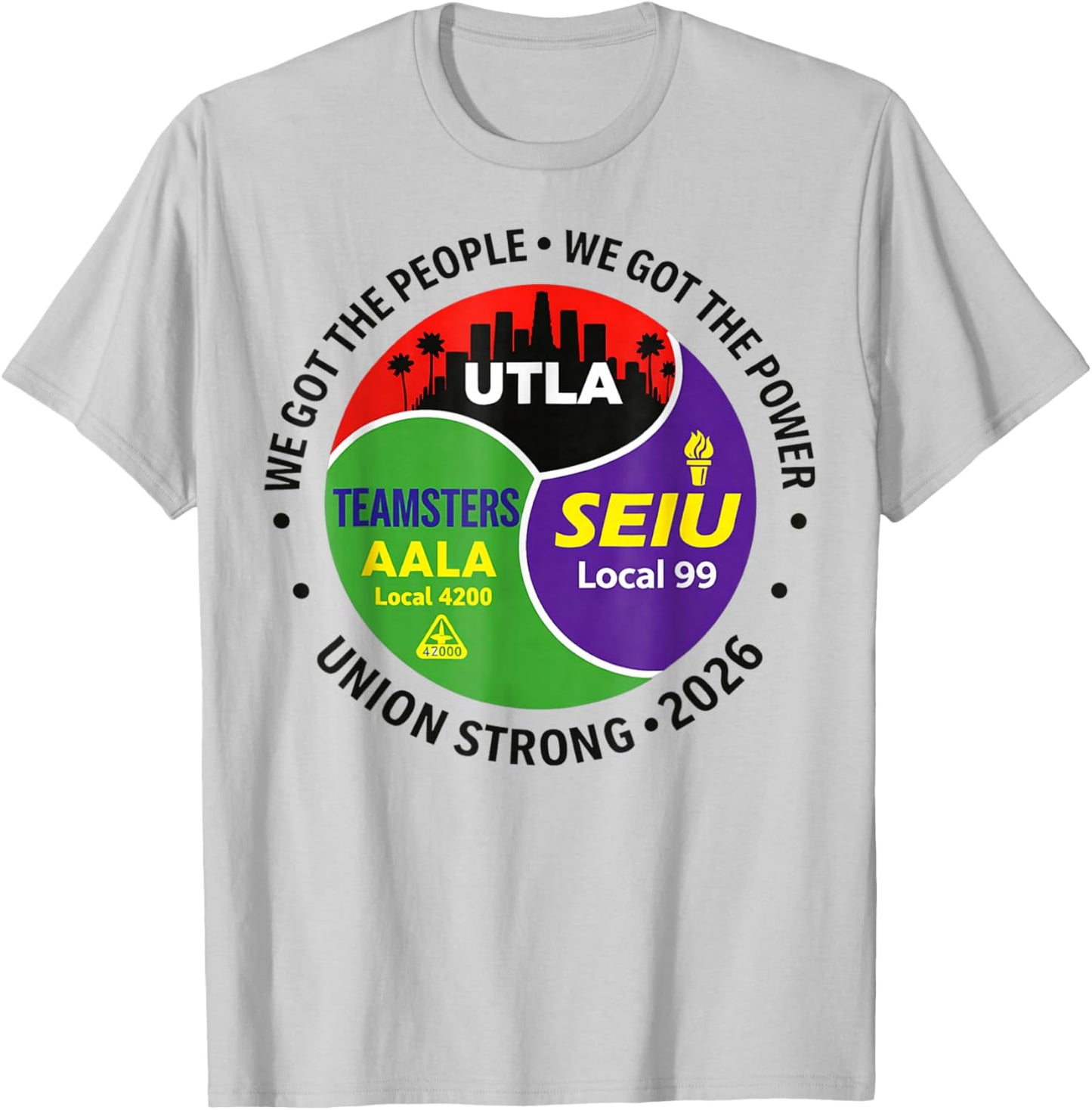 Labor Movement UTLA SEIU AALA We Got The People T-Shirt - T-Shirt | Ash
