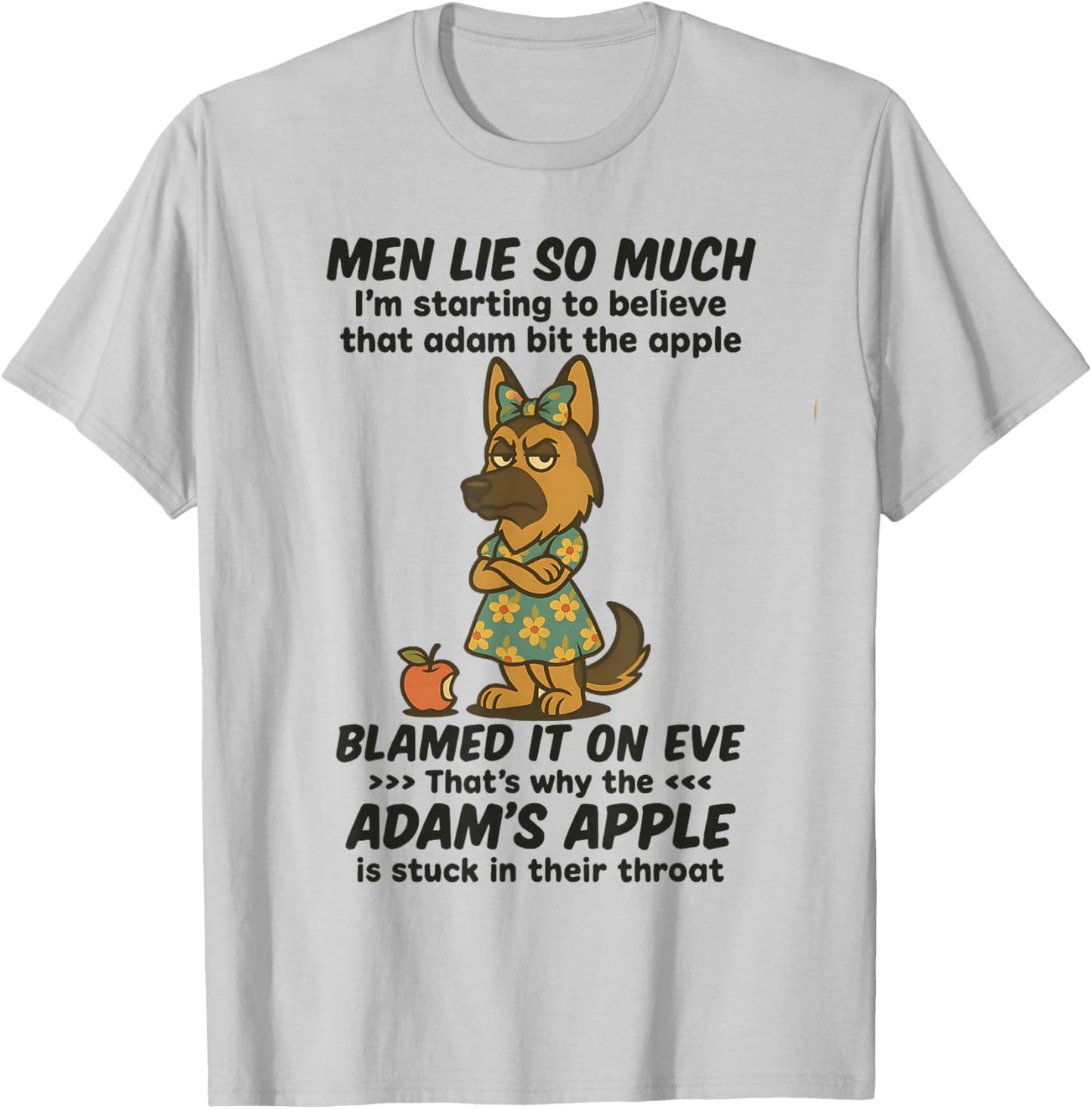 Dog Men Lie So Much I'm Starting to Believe That Adam Bit T-Shirt - T-Shirt | Ash