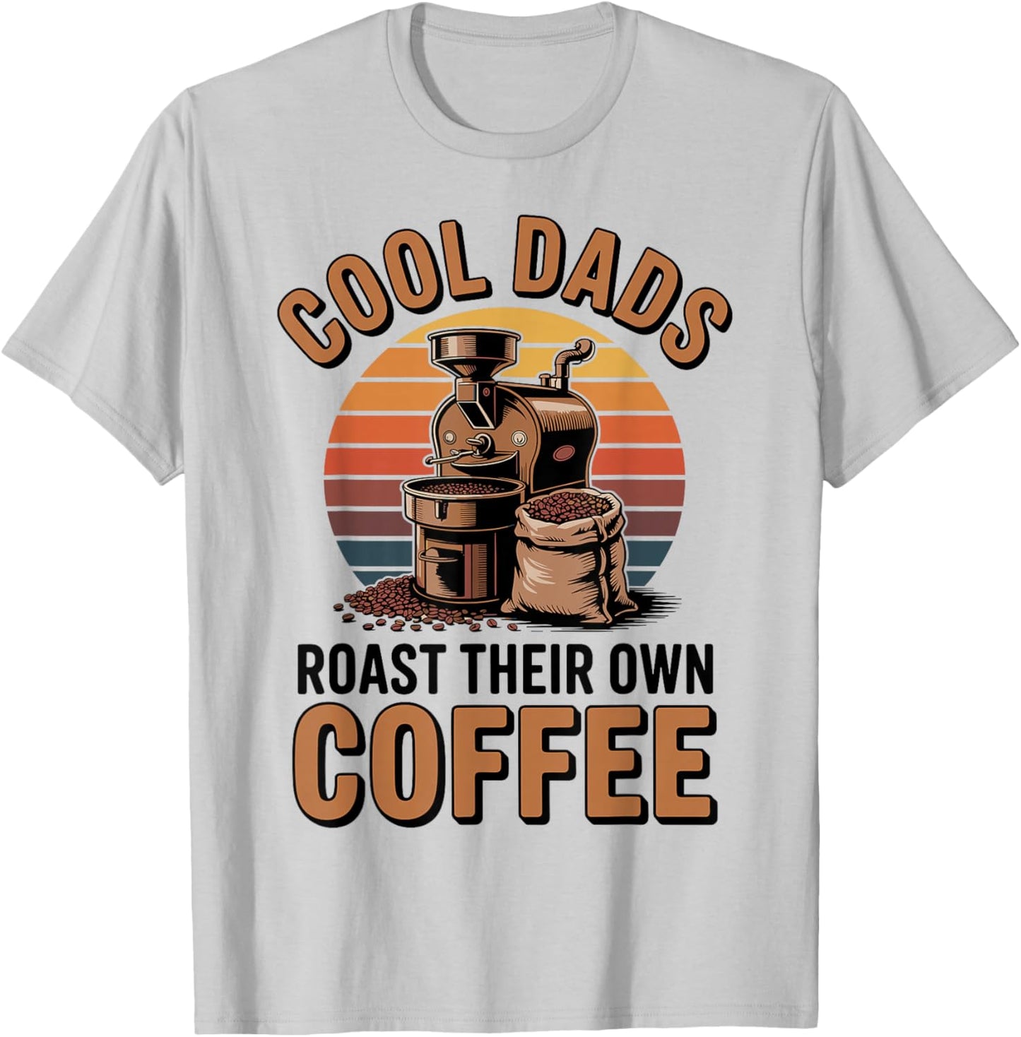 Cool Dads Roast Coffee Funny Coffee Roasting T-Shirt - T-Shirt | Ash