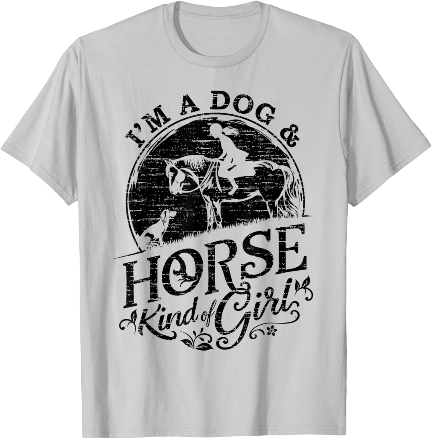 I'm A Dog & Horse Kind Of Girl, Horse Riding Equestrian T-Shirt - T-Shirt | Ash