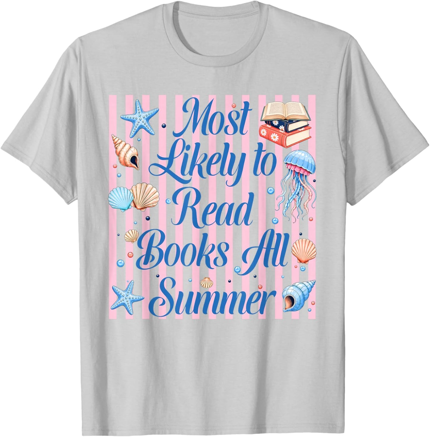 Most Likely to Read Books All Summer Teacher Last Day School T-Shirt - T-Shirt | Ash