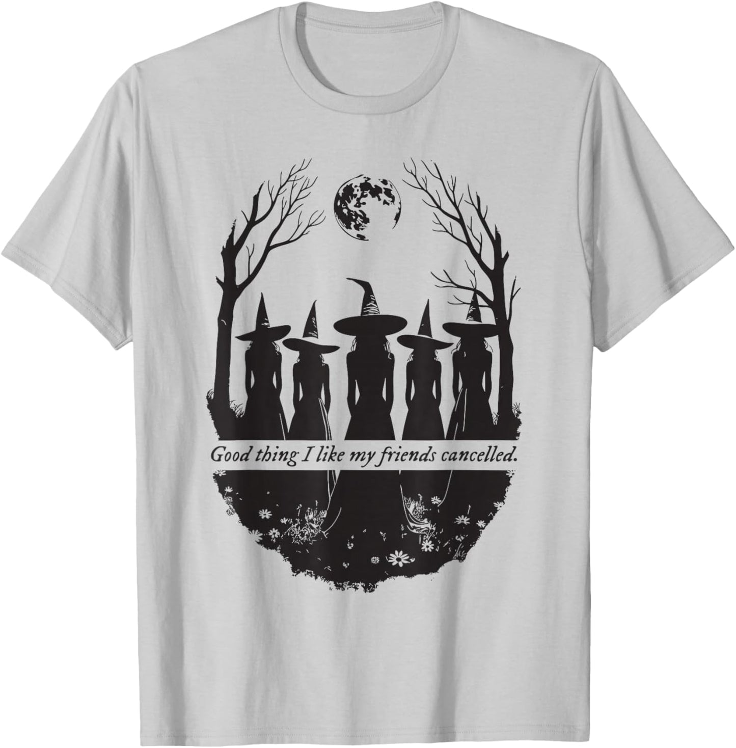 I Like My Friends Cancelled Witch Halloween Feminist T-Shirt - T-Shirt | Ash
