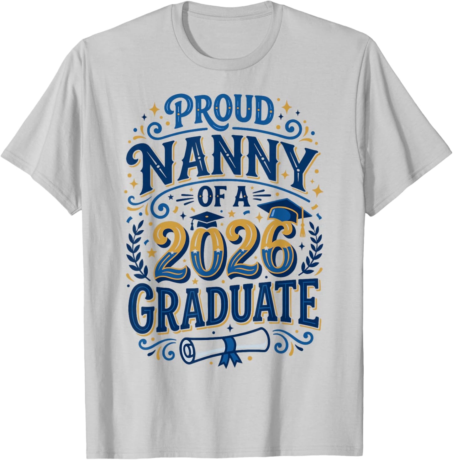 Proud Nanny of A 2026 Graduate Grandma Senior Graduation T-Shirt - T-Shirt | Ash