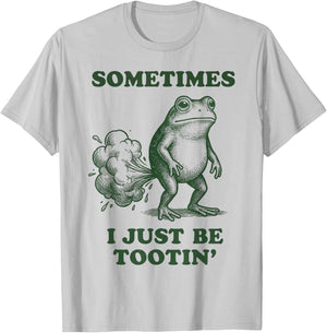 Sometimes I Just Be Tootin' Frog T-Shirt - T-Shirt | Ash