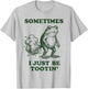 Sometimes I Just Be Tootin' Frog T-Shirt - T-Shirt | Ash