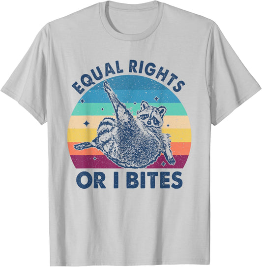 Equal Rights or I Bites, Funny Feminist Raccoon Feminist T-Shirt - T-Shirt | Ash
