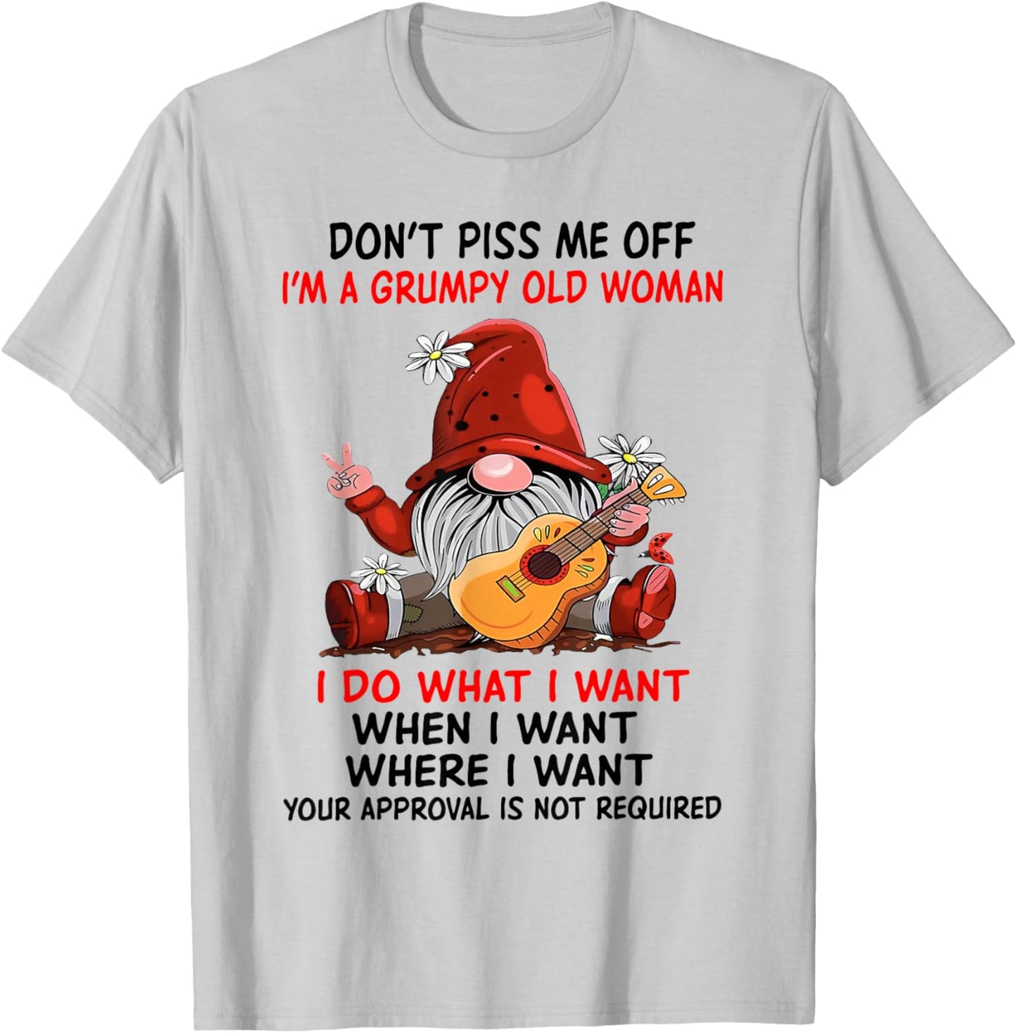 Gnome Don't Piss Me Off I'm A Grumpy Old Woman I Do What T-Shirt - T-Shirt | Ash
