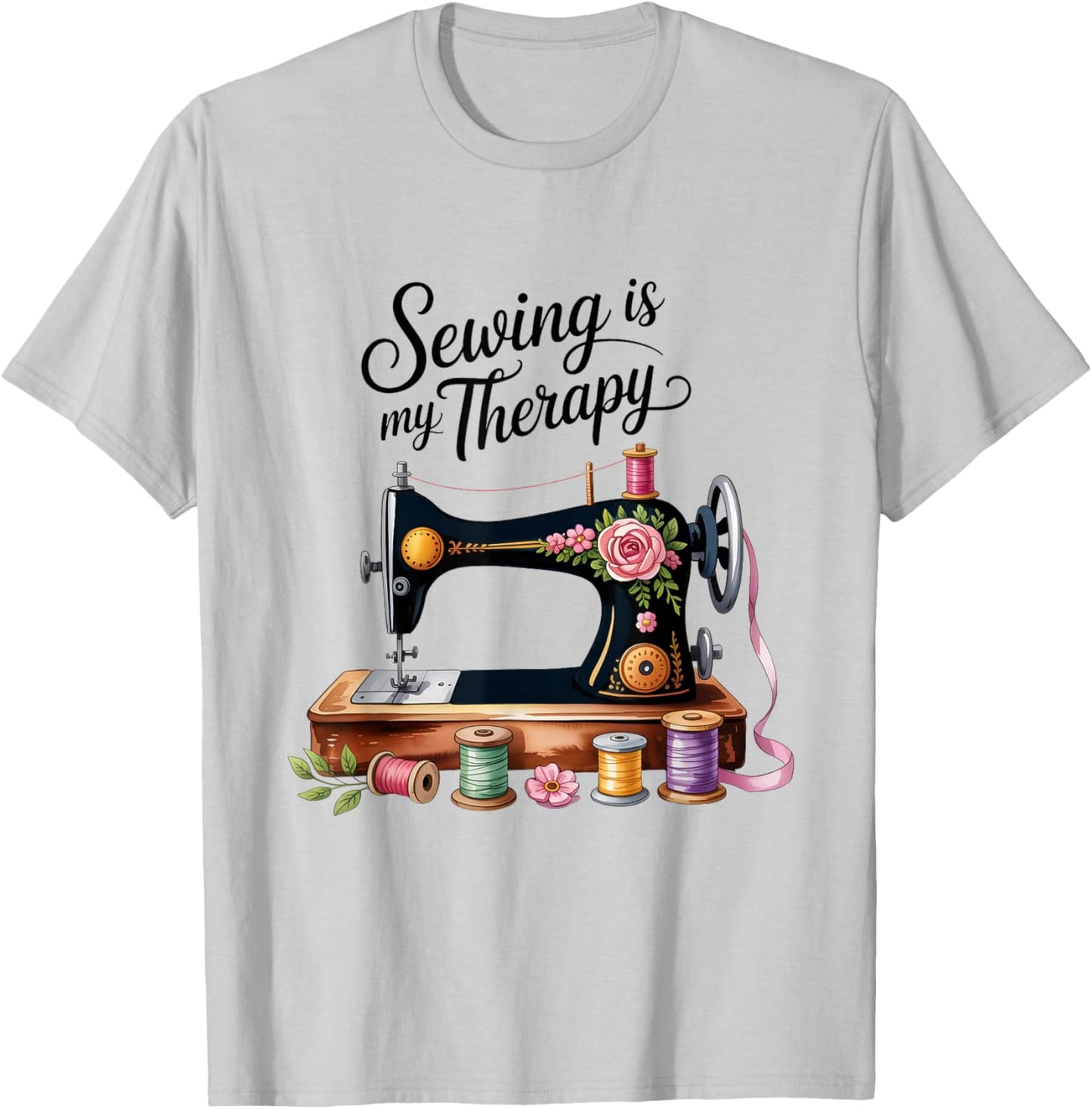 Sewing is My Therapy I Love Sewing T-Shirt - T-Shirt | Ash