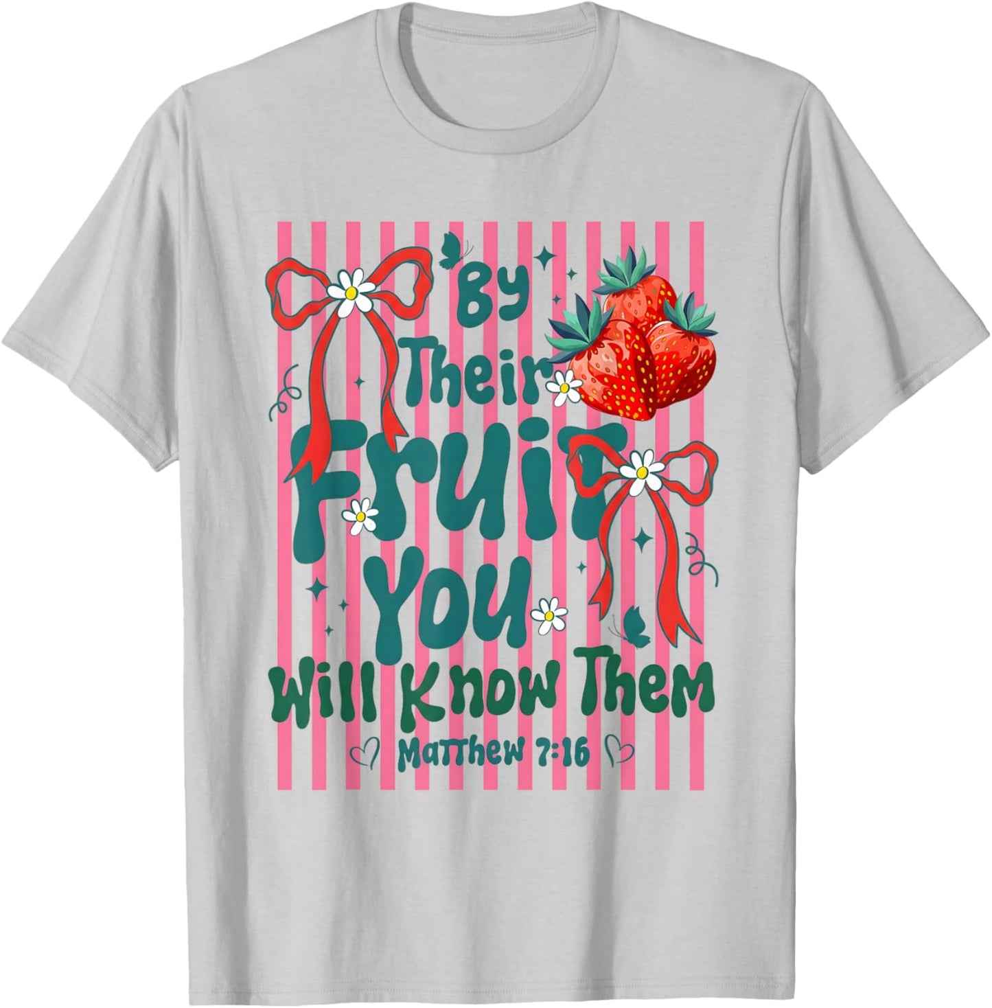 By Their Fruit You Will Know Them Christian Stripes Summer T-Shirt - T-Shirt | Ash