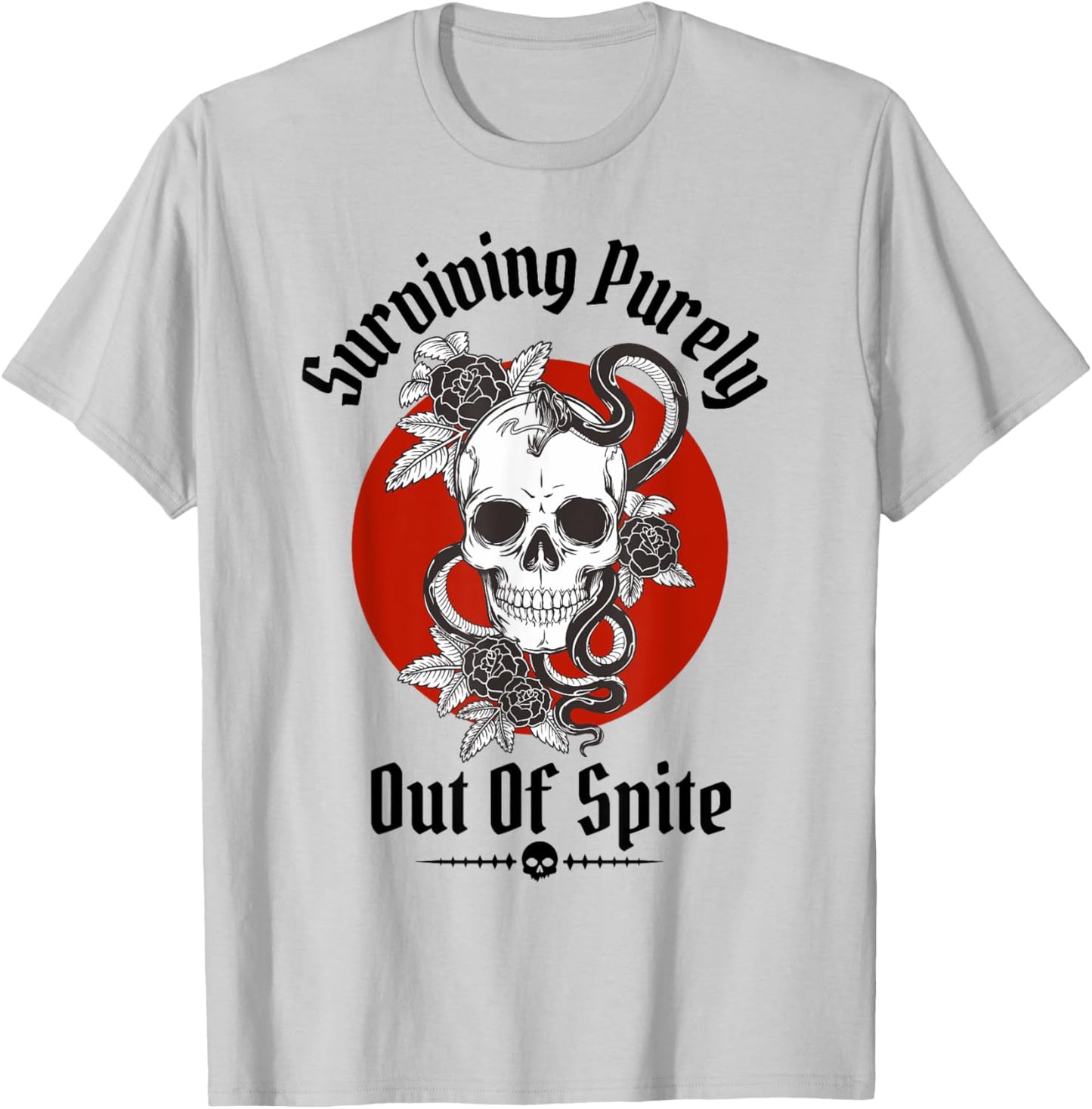 Skeleton Surviving Purely Out of Spite - Alive Out of Spite T-Shirt - T-Shirt | Ash